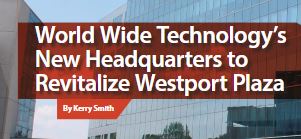 “World Wide Technology’s New Headquarters to Revitalize Westport Plaza”